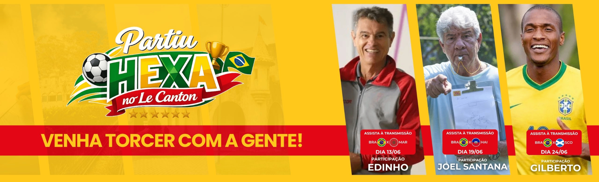 Partiu Hexa no Le Canton — Venha torcer com a gente! Transmissões com Edinho (13/06), Joel Santana (19/06) e Gilberto (24/06)